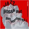 Jazz, Bossa and Reflections Vol.1 (SACDハイブリッド)